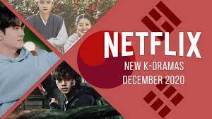 New K-Dramas Coming to Netflix in December 2020