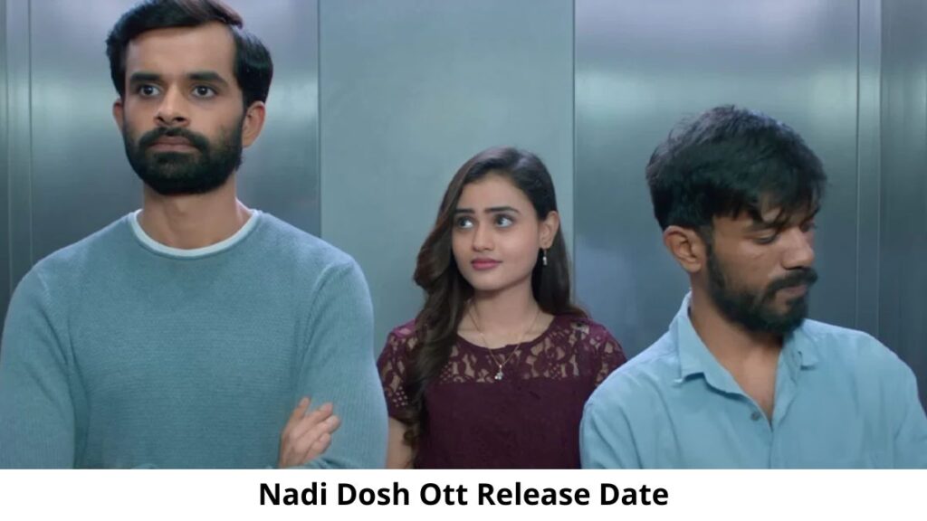 Nadi Dosh OTT Release Date and Time: Will Nadi Dosh Movie Release on OTT Platform?